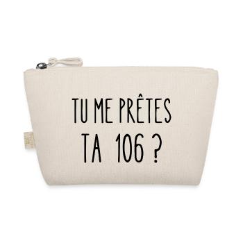tu me prêtes ta 106 ? - Trousse biologique - nature - Devant
