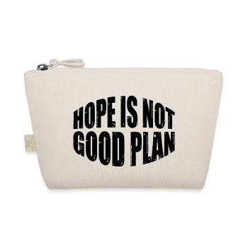 Hope Is Not Good Plan 8 - Organic Pouch - nature - Front