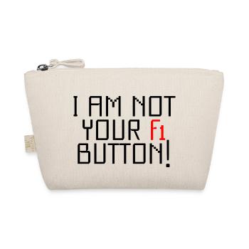 I Am Not Your F1 Button - Bio-Täschchen - Natur - Vorne
