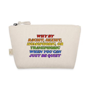 Why be racist rainbow colors funny gay LGBTQ pride - Organic Pouch - nature - Front