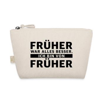 Früher war alles besser, ich bin von früher - Bio-Täschchen - Natur - Vorne