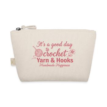 Its A Good Day To Crochet Yarn And Hooks Handmade - Organic Pouch - nature - Front