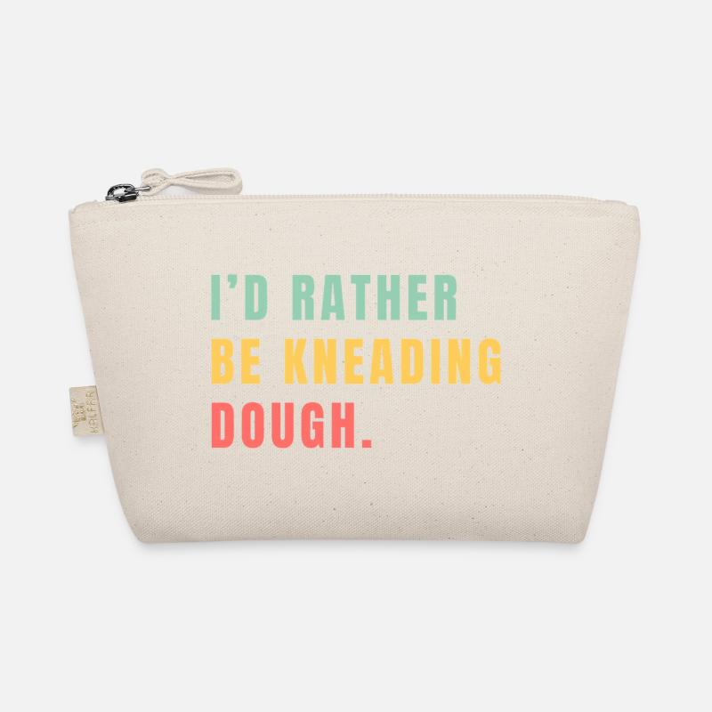 I'd rather be kneading dough Organic Pouch