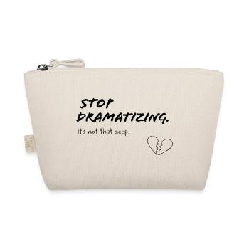 Stop Dramatising – It’s Not That Deep - Bio-Täschchen - Natur - Vorne
