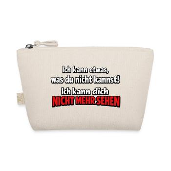 Ich kann dich nicht mehr sehen – frecher Spruch - Bio-Täschchen - Natur - Vorne