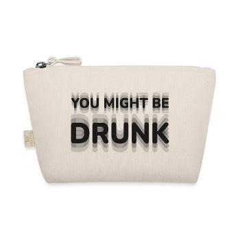 You Might Be Drunk Optical Illusion Typography Fun - Organic Pouch - nature - Front