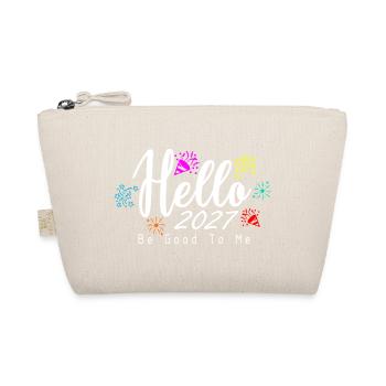 Hello 2027 Be Good To Me - Bio-Täschchen - Natur - Vorne