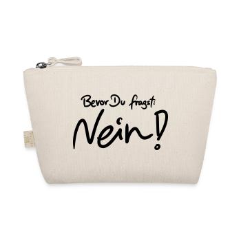Bevor Du fragst: NEIN! (Das Original) - Bio-Täschchen - Natur - Vorne
