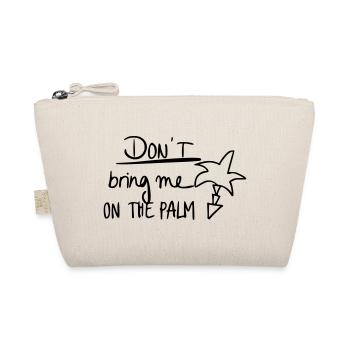 Don't bring me on the palm - Bio-Täschchen - Natur - Vorne