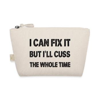 I Can Fix It But I'll Cuss The Whole Time - Bio-Täschchen - Natur - Vorne