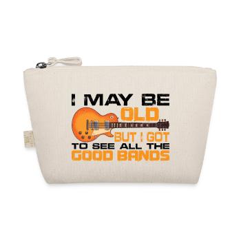 I May Be Old But I Got To See All The Good Bands15 - Organic Pouch - nature - Front