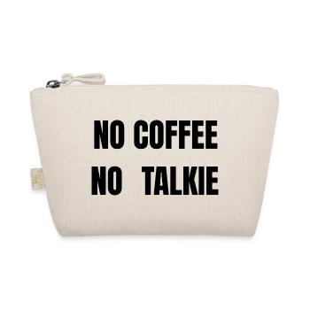 No Coffee No Talkie – Funny Coffee Shirt - Organic Pouch - nature - Front