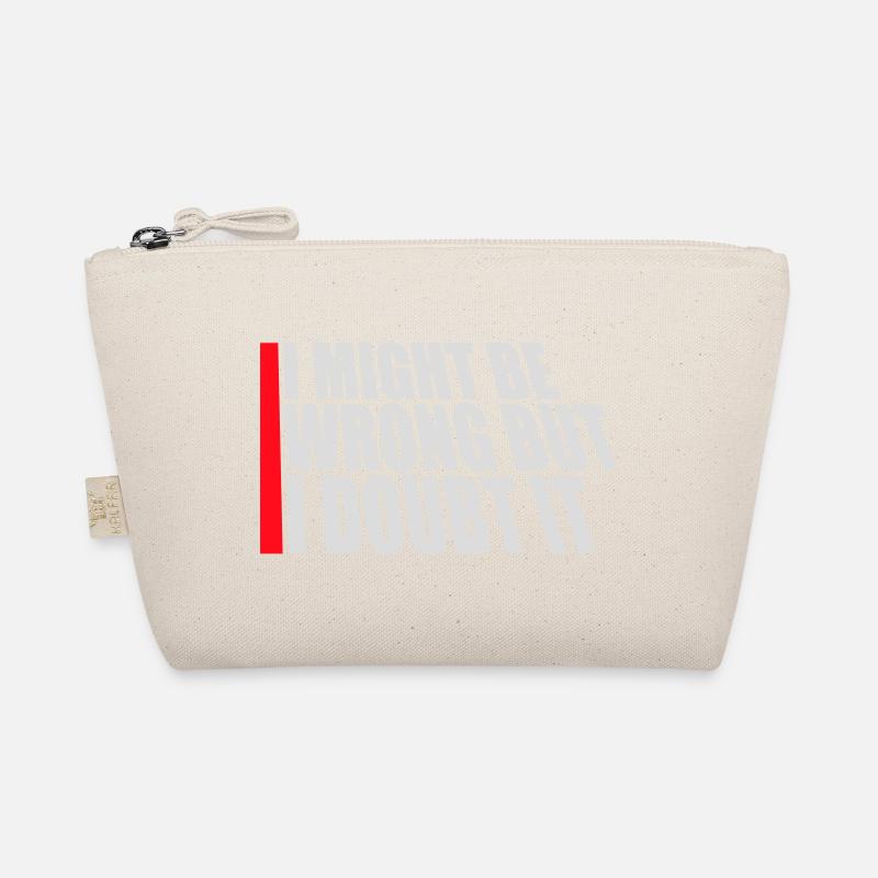 I Might Be Wrong But I Doubt It Lustig Sarkastisch Bio-Täschchen