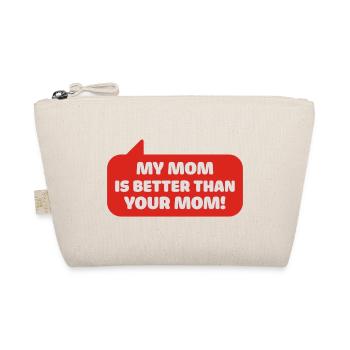 my mom is better than your mom - Bio-Täschchen - Natur - Vorne