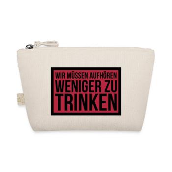 wir müssen aufhören weniger zu trinken - Bio-Täschchen - Natur - Vorne