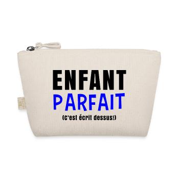 Enfant parfait c'est écrit dessus - Cadeau enfant - Trousse biologique - nature - Devant