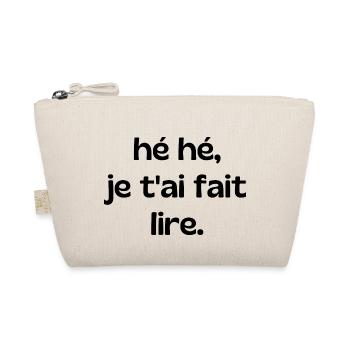 hé hé je t'ai fait lire - Trousse biologique - nature - Devant