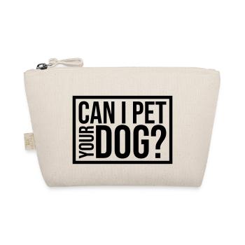 Pet your Dog Spruch - Bio-Täschchen - Natur - Vorne