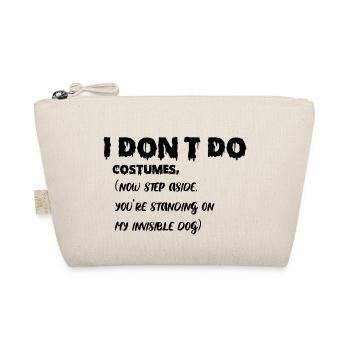 I don't do costumes, now step aside - Organic Pouch - nature - Front