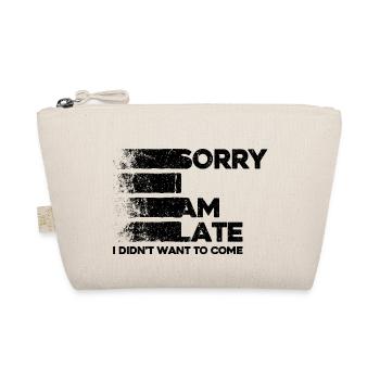 Sorry I'm Late, I Didn't Want to Come Geschenk - Bio-Täschchen - Natur - Vorne