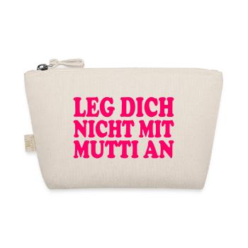 Leg dich nicht mit mutti an - Bio-Täschchen - Natur - Vorne