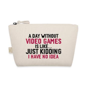 A Day Without Video Games, Funny Gamer, Gaming - Organic Pouch - nature - Front