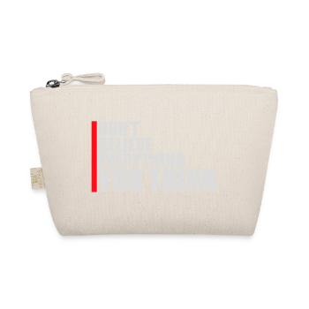 Ne croyez pas tout ce que vous pensez en disant la sagesse - Trousse biologique - nature - Devant