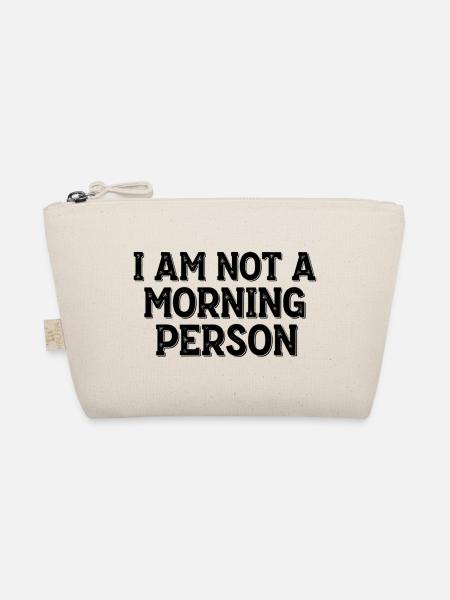 I Am Not a Morning Person – Morgenmuffel Spruch - Bio-Täschchen - Natur - Vorne