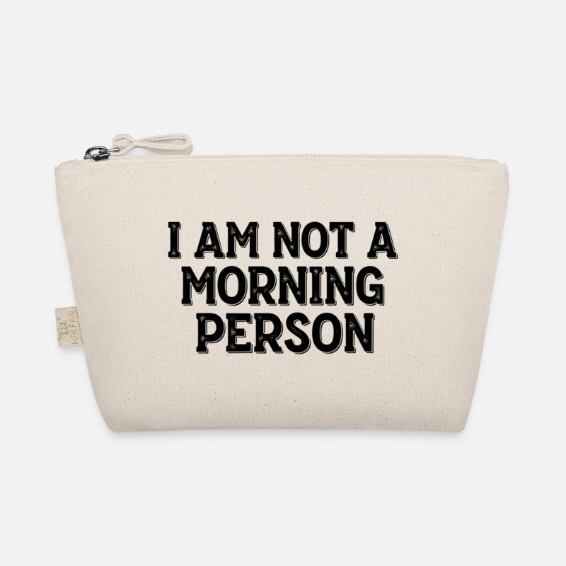 I Am Not a Morning Person – Morgenmuffel Spruch Organic Pouch