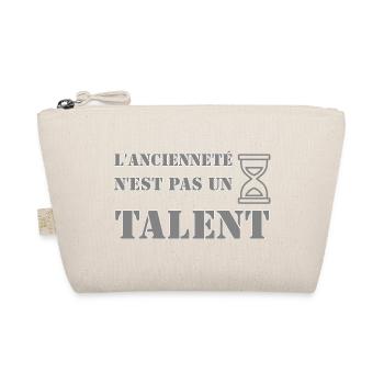 L'ancienneté n'est pas un talent. - Trousse biologique - nature - Devant