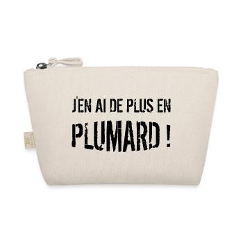 J'EN AI DE PLUS EN PLUMARD ! - humour sieste - Trousse biologique - nature - Devant