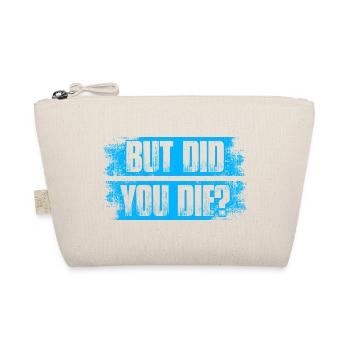 But did you die? Physiotherapie Physiotherapeut - Bio-Täschchen - Natur - Vorne
