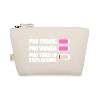 Pro Choice Pro Women Pro Tired Of Explaining - Bio-Täschchen - Natur - Vorne