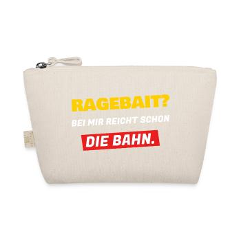 Ragebait? Bei mir reicht schon die Bahn - Bio-Täschchen - Natur - Vorne