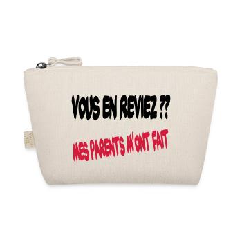 Vous en reviez ?? Mes parents m'ont fait - Organic Pouch - nature - Front