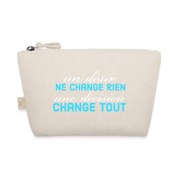 un désir ne change rien une décision change tout - Trousse biologique - nature - Devant