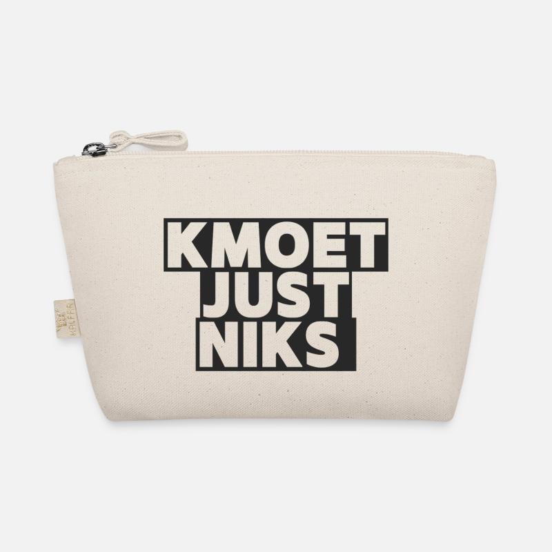 Kmoet just nothing, Antwerp dialect Shirts Organic Pouch