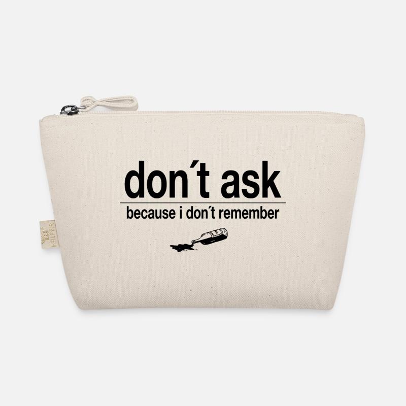 don ́t ask - because i don ́t remember Organic Pouch