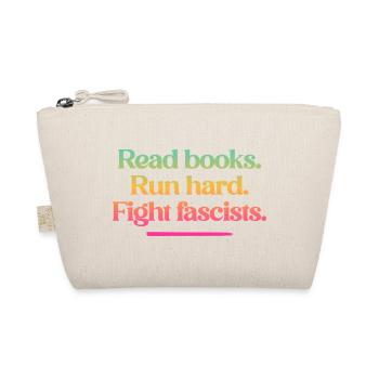 Read books. Run hard. Fight fascists. - Organic Pouch - nature - Front