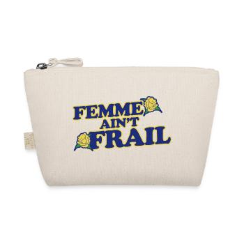 Femme n’est pas fragile - Trousse biologique - nature - Devant