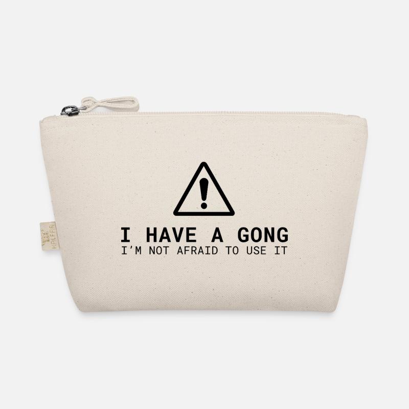 I Have a Gong - I'm Not Afraid to Use It | Fun  Bio-Täschchen