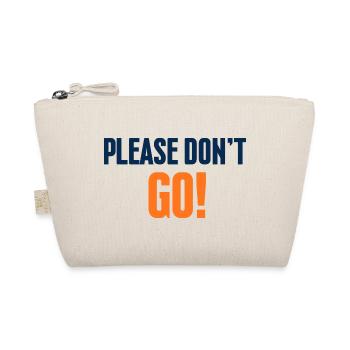 Don't leave! Blue Orange Slogan - Organic Pouch - nature - Front