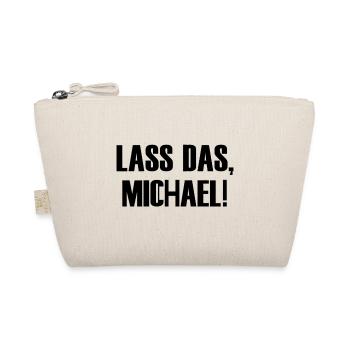 Lass das, Michael! - Bio-Täschchen - Natur - Vorne