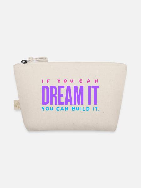 If You Can Dream It, Build It – Motivations-Spruch - Bio-Täschchen - Natur