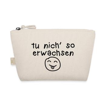 tu nich so erwachsen - Bio-Täschchen - Natur - Vorne