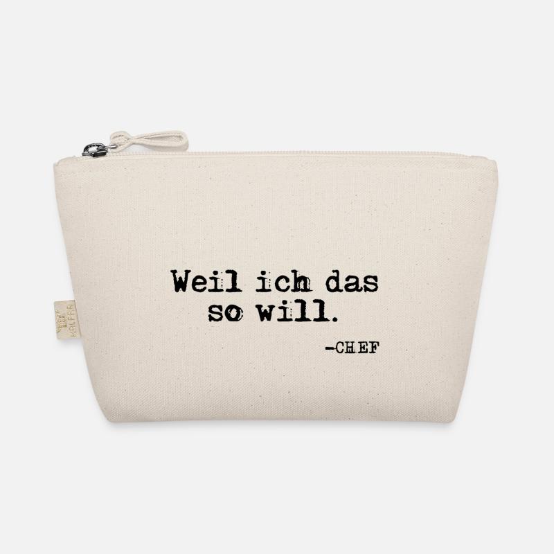 Weil ich das so will. Chef Zitat - Bio-Täschchen - Natur