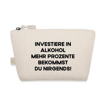 Investiere In Alkohol Mehr Prozente Bekommst Nicht - Bio-Täschchen - Natur - Vorne
