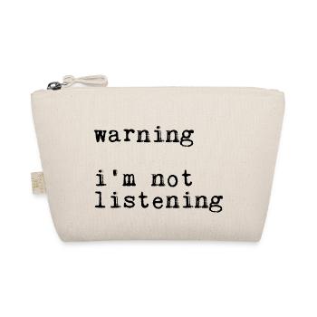 Warning I'm Not Listening 19 - Bio-Täschchen - Natur - Vorne