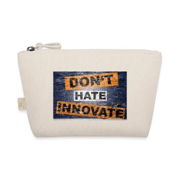 don't hate innovate saying lettering Graffiti - Organic Pouch - nature - Front