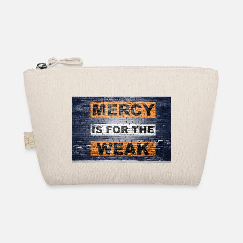Mercy is for the weak saying lettering Graffiti on Organic Pouch